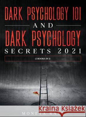 Dark Psychology 101 AND Dark Psychology Secrets 2021: (2 Books IN 1) Moneta Raye 9781954182592 Tyler MacDonald - książka
