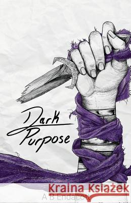Dark Purpose A. B. Endacott 9780648187585 A B Endacott - książka