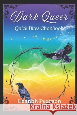 Dark Queer (Quick Bites Chapbook, #7) Leanbh Pearson 9798332746413 Independently Published - książka