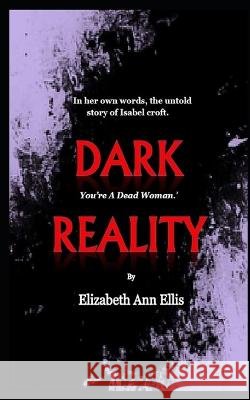 Dark Reality: You're a dead woman Elizabeth Ann Ann Ellis 9798848988345 Independently Published - książka