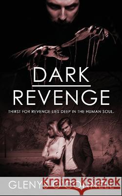 Dark Revenge Glenys O'Connell 9781509246267 Wild Rose Press - książka