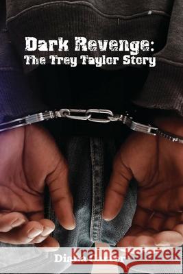 Dark Revenge: The Trey Taylor Story Diana Carter 9781733154833 Let's Do This Publishing, LLC - książka