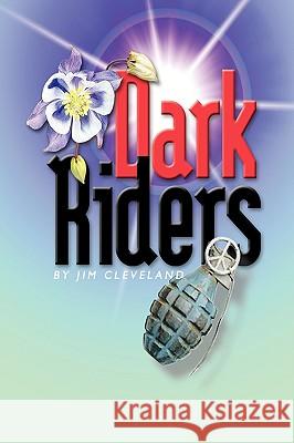 Dark Riders Jim Cleveland 9781438900933 Authorhouse - książka