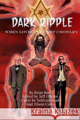 Dark Ripple: When Lovecraft Met Crowley Brian Barr Jeff O'Brien Sullivan Suad 9781548141257 Createspace Independent Publishing Platform - książka