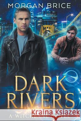 Dark Rivers: A Witchbane Novel Morgan Brice 9781939704818 Dreamspinner Communications - książka