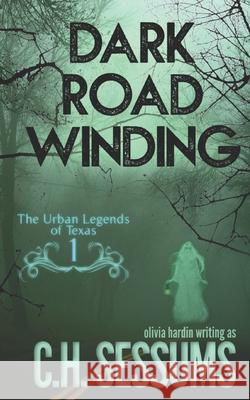 Dark Road Winding C. H. Sessums 9781082253195 Independently Published - książka