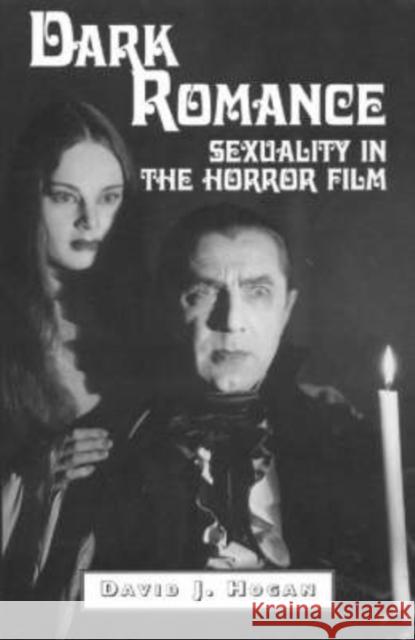 Dark Romance: Sexuality in the Horror Film Hogan, David J. 9780786404742 McFarland & Company - książka