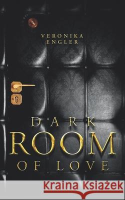 Dark Room of Love Veronika Engler 9781520706795 Independently Published - książka