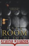 Dark Room of Love Veronika Engler 9781520706795 Independently Published