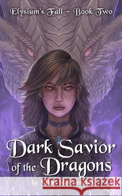 Dark Savior of the Dragons Nikki McCormack 9780998376585 Elysium Books - książka