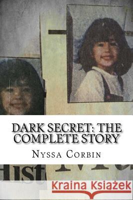 Dark Secret: The Complete Story: The True Account of What Happened to Little Alex Suleski Nyssa Rebecca Corbin 9781725877948 Createspace Independent Publishing Platform - książka