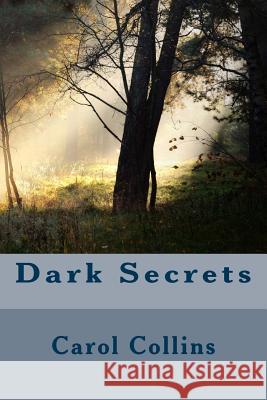 Dark Secrets Carol Collins 9781523743919 Createspace Independent Publishing Platform - książka