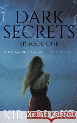 Dark Secrets Kira Blake 9781542392532 Createspace Independent Publishing Platform - książka