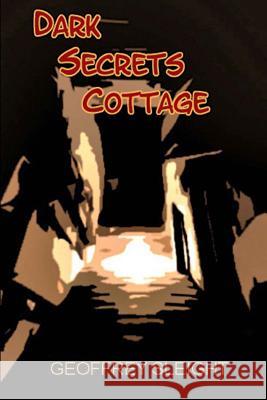 Dark Secrets Cottage Geoffrey Sleight 9781506112411 Createspace - książka