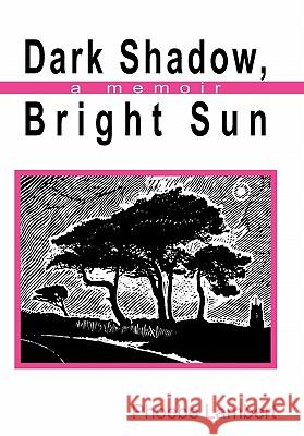 Dark Shadow, Bright Sun: A Memoir Lambert, Phoebe 9781452097145 Authorhouse - książka