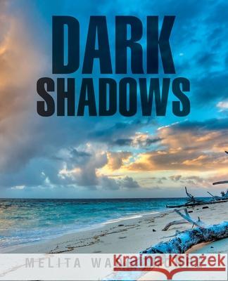 Dark Shadows Melita Wade Thorpe 9781665779562 Archway Publishing - książka
