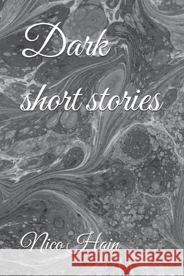 Dark short stories Nico Hain 9798333925572 Independently Published - książka