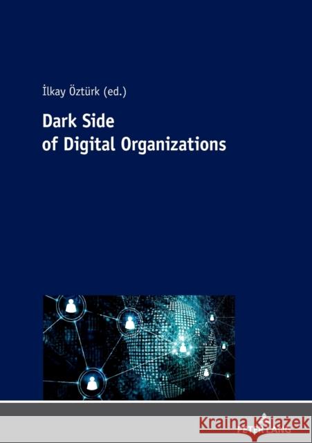 Dark Side of Digital Organization  9783631831106 Peter Lang Gmbh, Internationaler Verlag Der W - książka