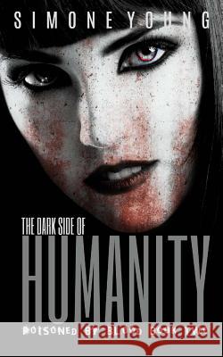 Dark Side of Humanity Simone Young 9781530230716 Createspace Independent Publishing Platform - książka
