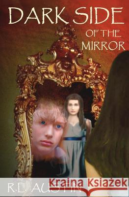 Dark Side Of The Mirror: Emily's War Austin, R. L. 9780615572574 R.L. Austin - książka