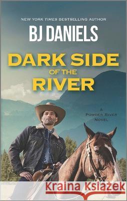 Dark Side of the River B. J. Daniels 9781335523044 Canary Street Press - książka