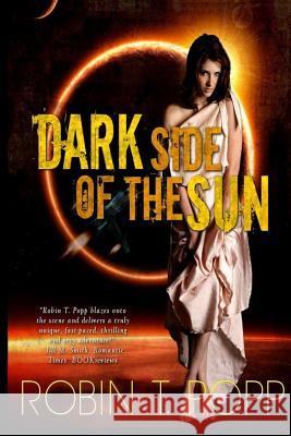 Dark Side of the Sun Robin T. Popp 9781502775399 Createspace - książka