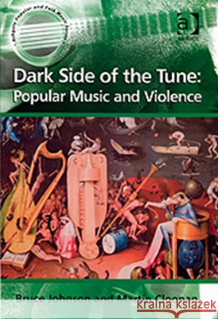 Dark Side of the Tune: Popular Music and Violence  9781409400493 Ashgate Publishing Limited - książka