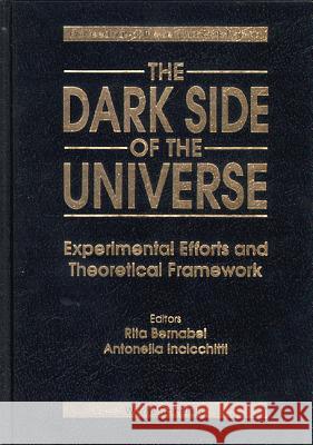 Dark Side Of The Universe, The: Experimental Efforts And Theoretical Framework - Proceedings Of The Second Workshop Antonella Incicchitti, Rita Bernabei 9789810228859 World Scientific (RJ) - książka