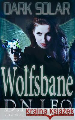 Dark Solar - Wolfsbane: A Science Fiction Romance Fairy Tale D. N. Leo 9781945230264 Narrative Land - książka