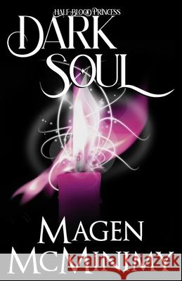 Dark Soul: Half Blood Princess Book 4 Magen McMinimy 9781477606025 Createspace - książka
