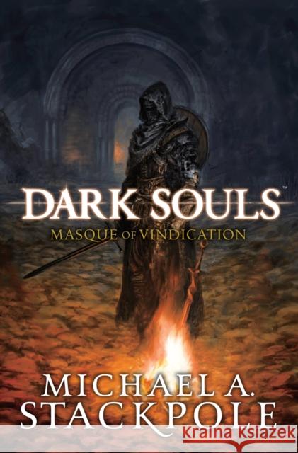 Dark Souls: Masque of Vindication Michael A. Stackpole 9781975360887 Little, Brown & Company - książka
