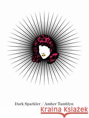 Dark Sparkler Amber Tamblyn 9780062348166 Harper Perennial - książka