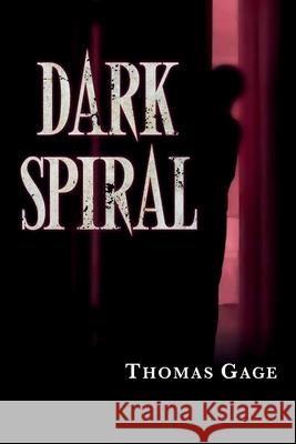 Dark Spiral Thomas Gage 9781649907561 Thomas a Gage - książka