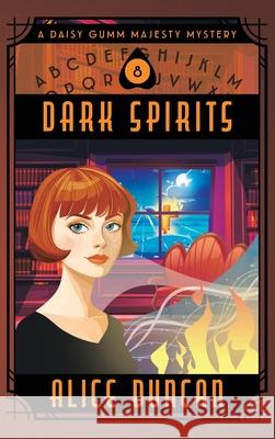 Dark Spirits: A Historical Cozy Mystery Alice Duncan 9781644570623 Epublishing Works! - książka