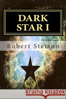 Dark Star I Robert Stetson 9781492231523 Createspace - książka