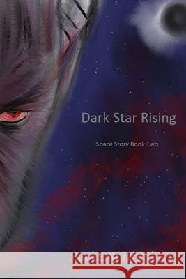 Dark Star Rising: Space Story Book II Paul Edward Knight 9781517529932 Createspace - książka