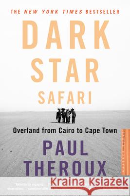 Dark Star Safari: Overland from Cairo to Capetown Paul Theroux 9780618446872 Mariner Books - książka