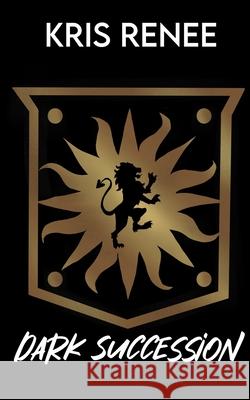Dark Succession Kris Renee 9780578380537 Kris Renee - książka