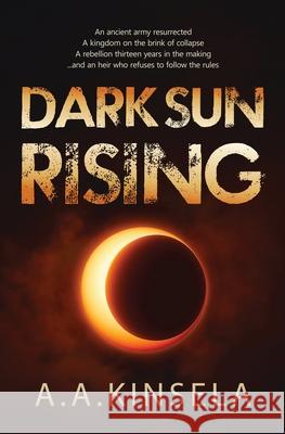 Dark Sun Rising A. a. Kinsela 9781763831629 Plainspeak Publishing - książka