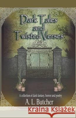 Dark Tales and Twisted Verses A. L. Butcher 9781393590552 A L Butcher - książka