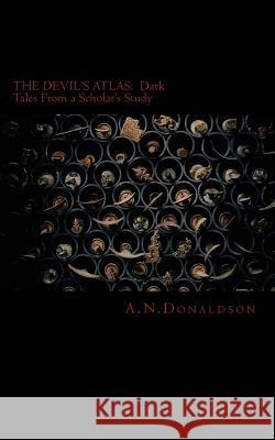 Dark Tales From A Scholar's Study Donaldson, A. N. 9781984334725 Createspace Independent Publishing Platform - książka
