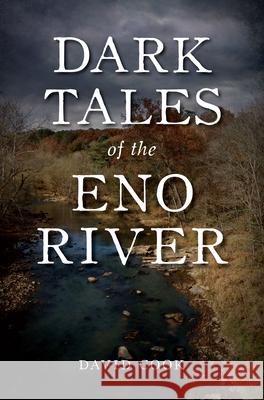 Dark Tales of the Eno River David Cook 9781467158350 History Press - książka