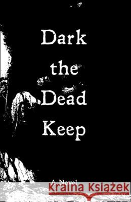 Dark the Dead Keep Hixson Pyke 9781071447499 Independently Published - książka