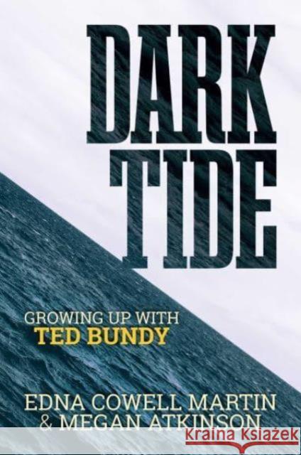 Dark Tide: Growing Up With Ted Bundy Megan Atkinson 9798888450604 Permuted Press - książka