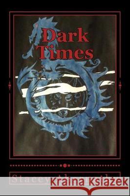 Dark Times Stacey Abernathy 9781974412396 Createspace Independent Publishing Platform - książka