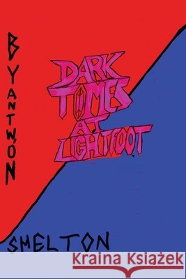 Dark Times at Lightfoot Antwon Shelton 9781967632732 Rushmore Publishers - książka