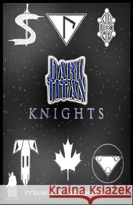 Dark Titan Knights: First Edition Robinson, Ty'ron W. C., II 9780999820407 Dark Titan Entertainment - książka