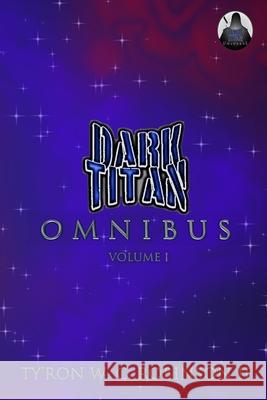 Dark Titan Universe Omnibus: Volume 1 Robinson, Ty'ron W. C., II 9781734330045 Dark Titan Entertainment - książka