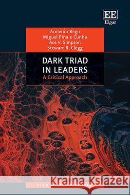 Dark Triad in Leaders – A Critical Approach Armenio Rego, Miguel P.e Cunha, Ace V. Simpson 9781035343973  - książka