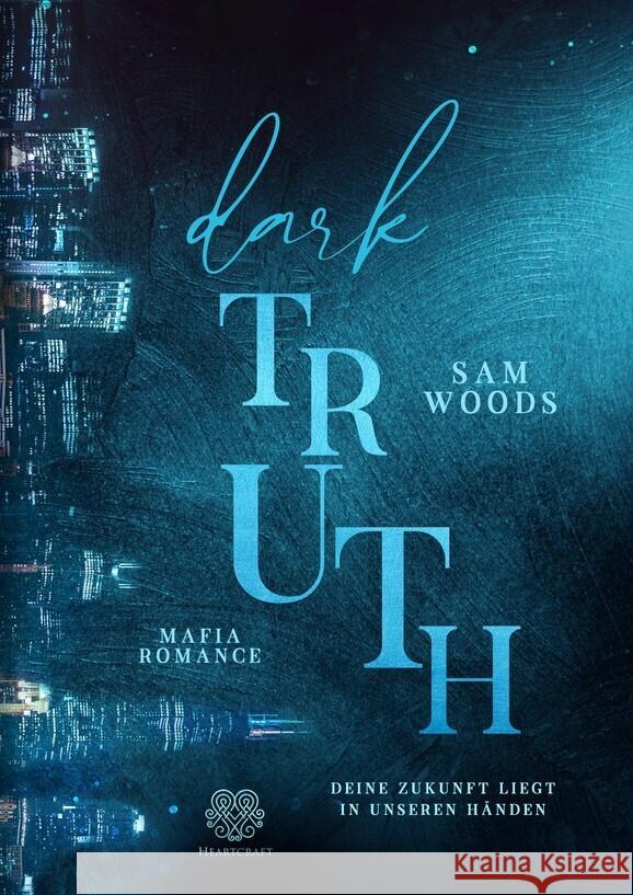 Dark Truth - Deine Zukunft liegt in unseren Händen (Mafia Romance) Woods, Sam 9783985959082 Nova MD - książka